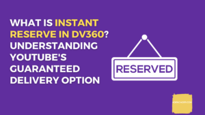 What is Instant Reserve? A Quick and Easy Way to Reach Your Target Audience on YouTube