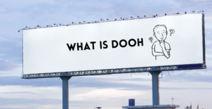 What is DOOH Advertising and How Does it Work?